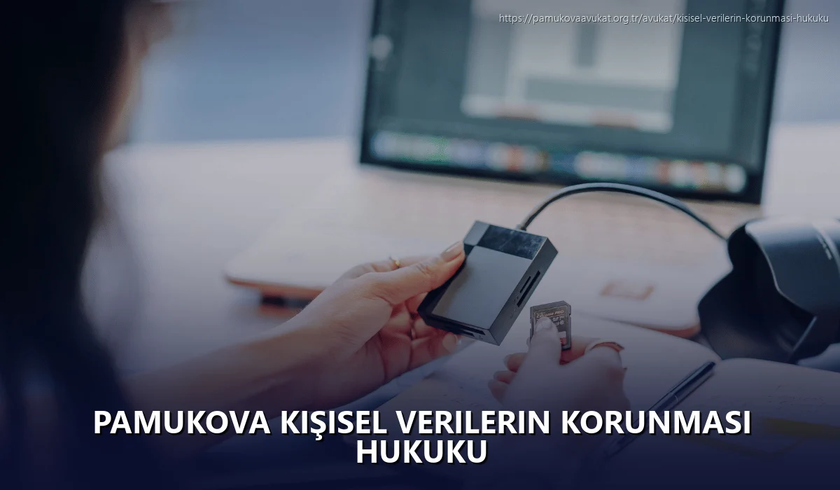 Pamukova Kişisel Verilerin Korunması Hukuku